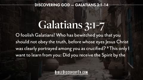 Bible Discovery, Galatians 3-4 | Christ is the Way - November 24, 2022