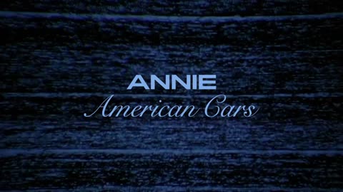 Annie - American Cars (Official audio)