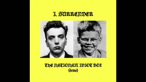 I, Surrender by THE NATIONAL IDIOT BOX