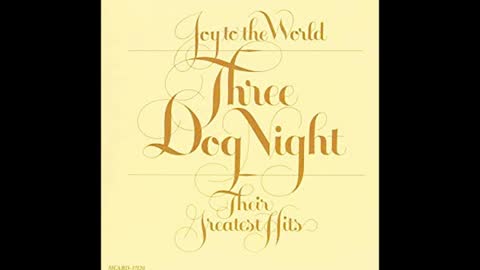 "ELY'S COMING" FROM THREE DOG NIGHT