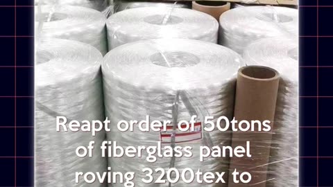 Reapt order of 50tons of fiberglass panel roving 3200tex to Argentina market