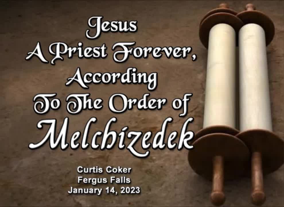 According to the Order of Melchizedek Curtis Coker, Fergus Falls, 1/14/23