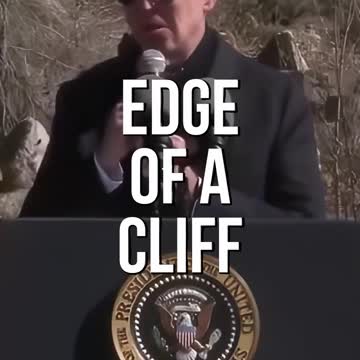 Biden, Edge Of a Cliff In The Rio Grande