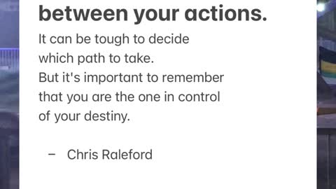 You are the choice between your actions.