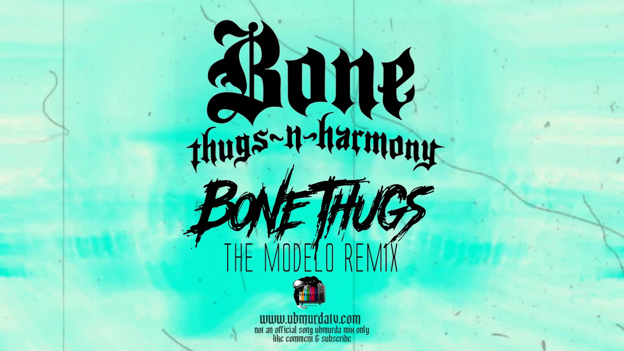 BTNH - BONE THUGS (The Modelo Remix)