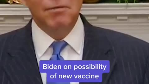 Biden on possibility of new vaccine