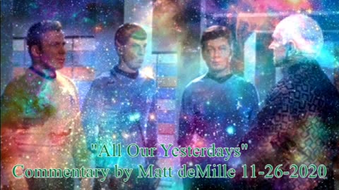 Matt deMille Star Trek Commentary: All Our Yesterdays