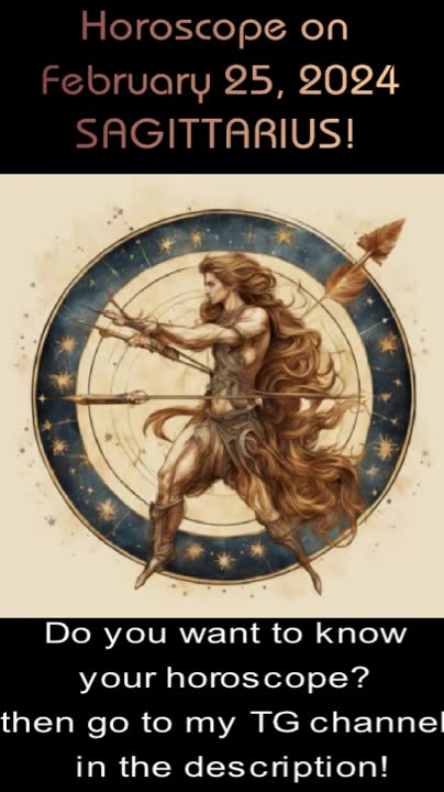 Horoscope on February 25, 2024 SAGITTARIUS!