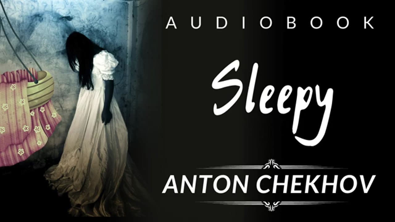 AUDIOBOOK _ CHEKHOV _ SLEEPY #FreeAudiobooks #BestShortStories #BestBooksToRead #Thriller #Chekhov