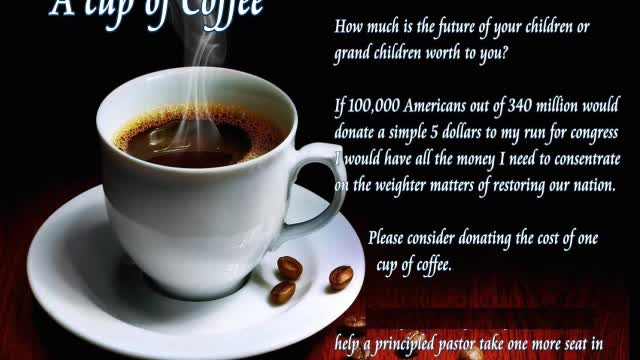 Would you give the cost of a cup of Coffee for a patriot Congressman?