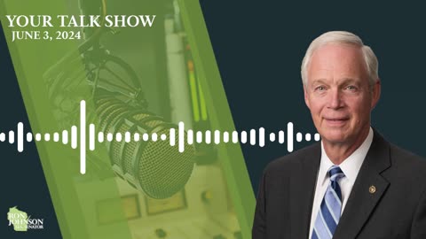 Sen. Johnson on Your Talk Show 6.3.24