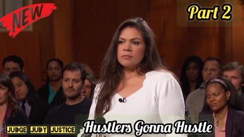 Hustlers Gonna Hustle | Part 2 | Judge Judy Justice