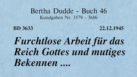 BD 3633 - FURCHTLOSE ARBEIT FÜR DAS REICH GOTTES UND MUTIGES BEKENNEN ....