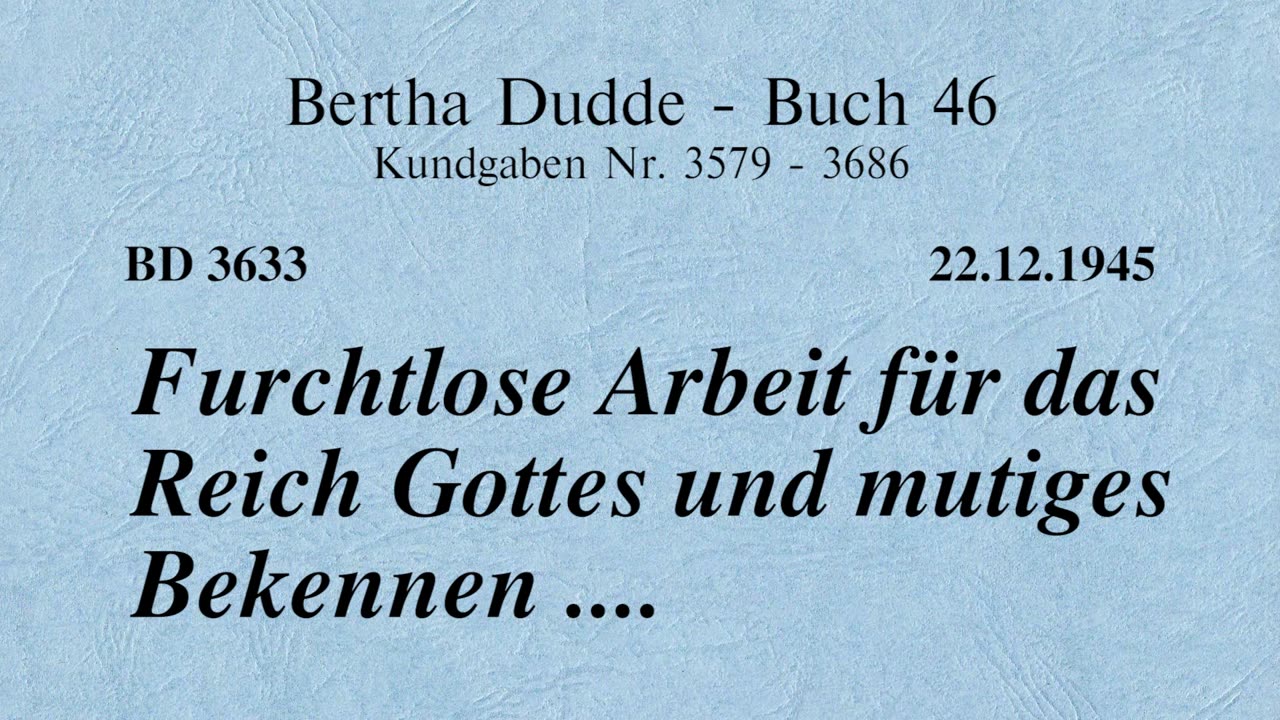 BD 3633 - FURCHTLOSE ARBEIT FÜR DAS REICH GOTTES UND MUTIGES BEKENNEN ....