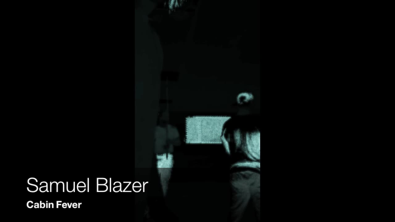 Samuel Blazer - Cabin Fever