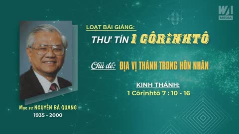 ĐỊA VỊ THÁNH TRONG HÔN NHÂN - 1 Côrinhtô 7:10-16 || Mục sư Nguyễn Bá Quang