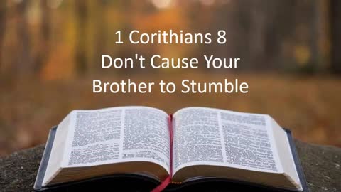 1 Corinthians 8 - Don't Cause Your Brother to Stumble