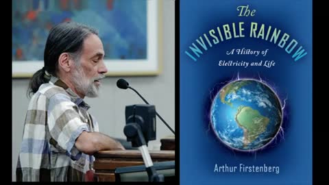Arthur Firstenberg - "The Invisible Rainbow" - The Hidden Dangers of Wireless & Cell Phone Radiation