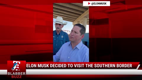 Elon Musk Decided To Visit The Southern Border