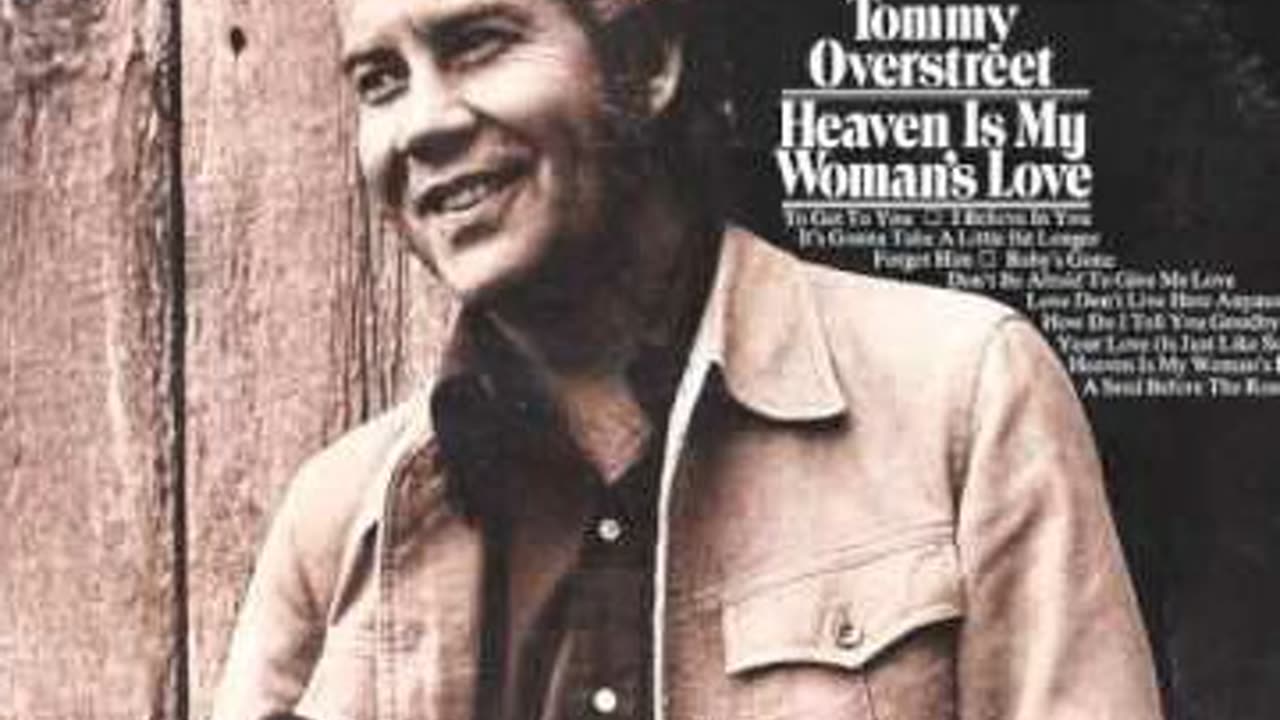 Tommy Overstreet - Heaven Is My Woman's Love