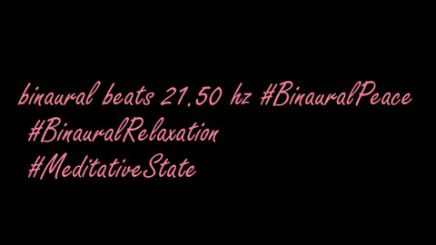 binaural_beats_21.50hz_BinauralBalance BinauralRelaxingMusic BinauralHarmonicMind