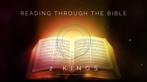 Reading Through the Bible - Introduction to Second Kings