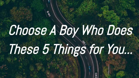 Choose A Boy Who Does These 5 Things