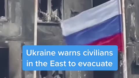 Ukraine warns civilians in the East to evacuate