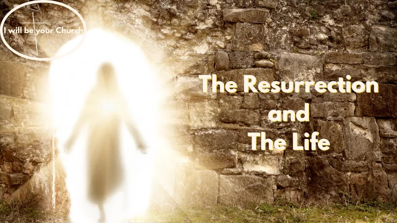 Day 92: The Resurrection and The Life