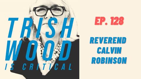 EPISODE 128: REVEREND CALVIN ROBINSON