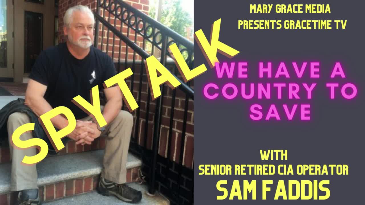 GraceTimeTV LIVE! Sam Faddis joins Mary Grace for SPYTALK