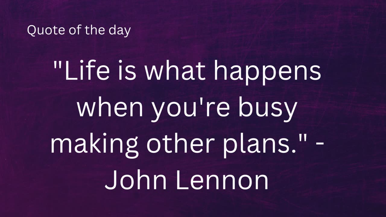 life is what happens when you are busy quote of the day