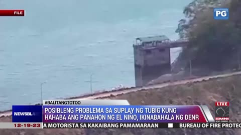 Posibleng problema sa suplay ng tubig kung hahaba ang El Niño, ikinabahala ng DENR