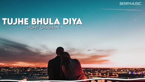 Tujhe Bhula Diya [Slowed and Reverb] - Mohit Chauhan | BerryMusic | Textaudio