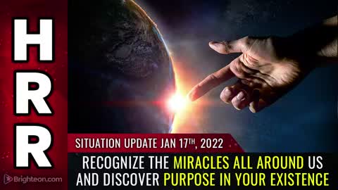 01-17-22 S.U. - Recognize the MIRACLES all Around Us and Discover PURPOSE in Your Existence