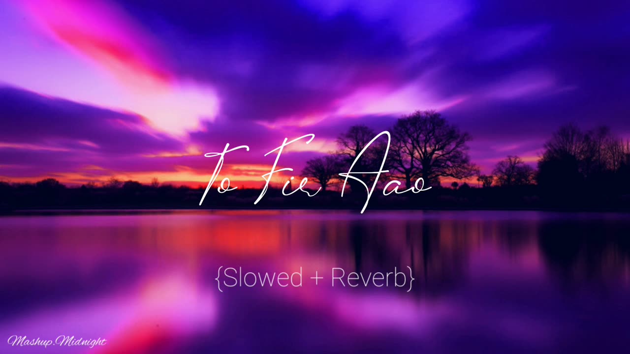 To Fir Aao || {Slowed + Reverb} || Lofi Flip