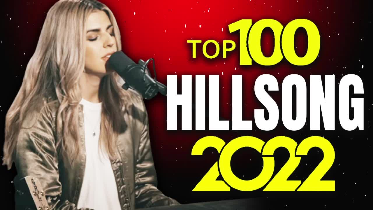 Top 100 Hillsong Worship Songs Playlist🙏Top HILLSONG Praise & Worship Songs Playlist 2022