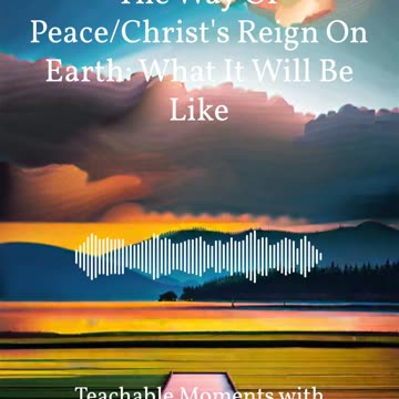 Changing Hearts & Minds/Christ's Reign On Earth