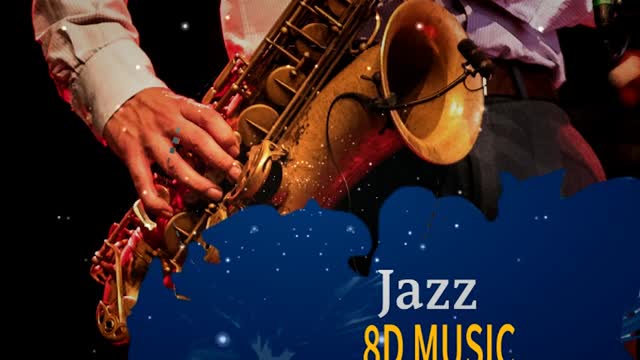 Smooth Jazz • Smooth Jazz 8 AUDIO Instrumental Music for Relaxing - 8D MUSIC