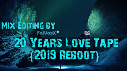 20 Years Love Tape (2019 Reboot)