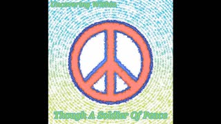 Song: Though A Soldier Of Peace by Uncovering Within