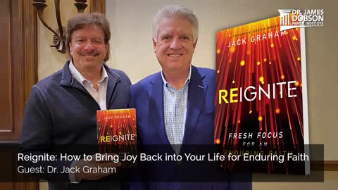 Reignite: How to Bring Joy Back into Your Life for Enduring Faith with Guest Dr. Jack Graham