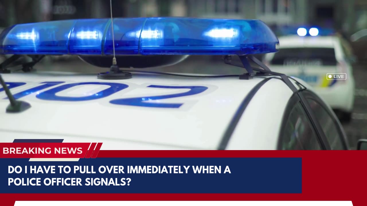 Do I have to pull over immediately when a police officer signals?