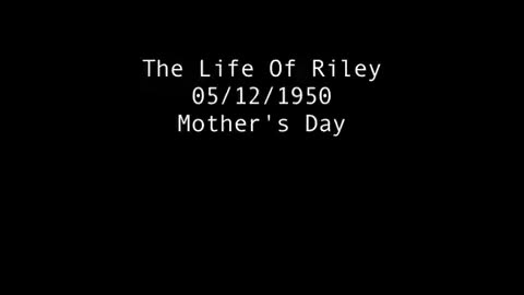 Life Of Riley episode 'Mother's Day' from 1950 public domain