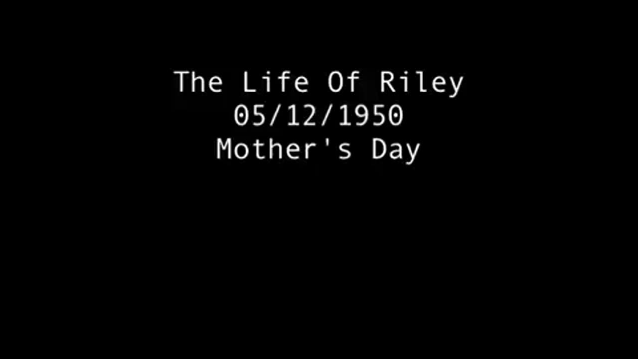 Life Of Riley episode 'Mother's Day' from 1950 public domain