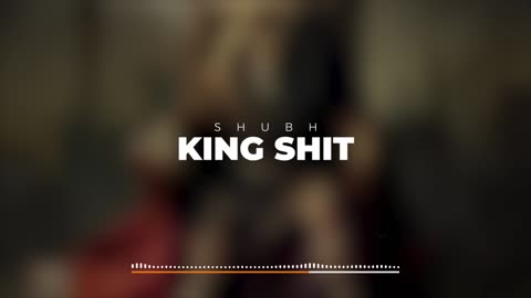 Subh - KING SHIT (Official Song)