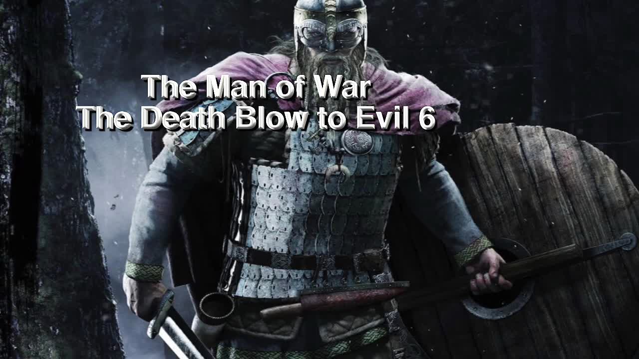 The Man of War - The Cross - The Death Blow to Evil - 6