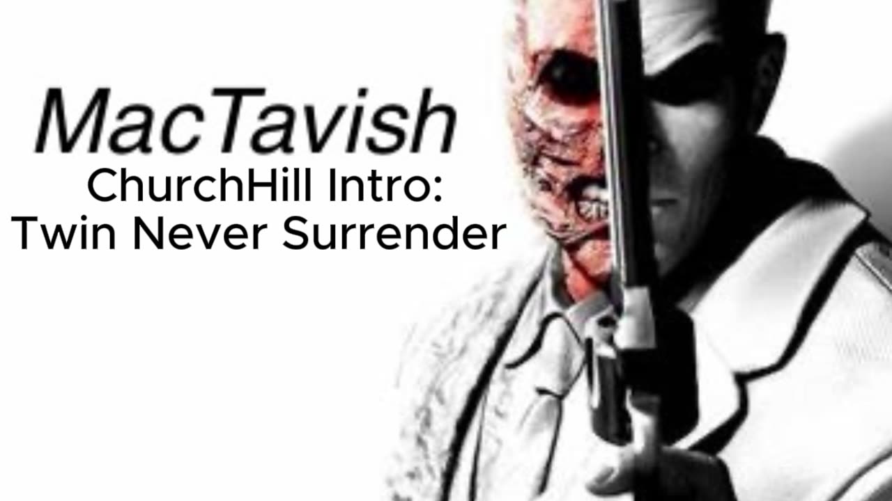 Chruchill Intro: Tavish Never Surrender