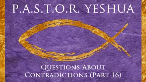 Questions About Contradictions (Part 16)