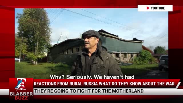 Reactions From Rural Russia What Do They Know About The War